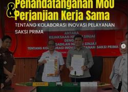 penandatanganan MoU dan Perjanjian Kerja Sama tentang Kolaborasi Inovasi Pelayanan Saksi Prima bagi saksi perkara pidana